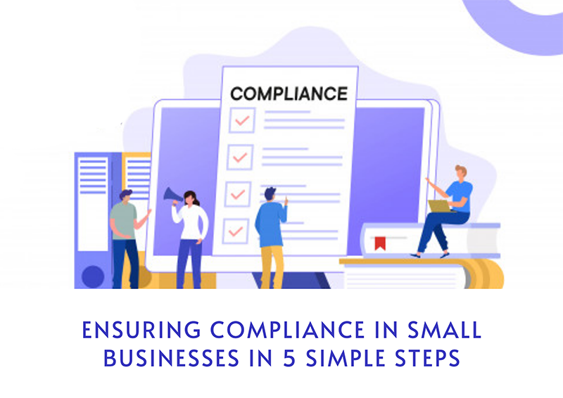 Ensuring Compliance in Small Businesses in 5 Simple Steps